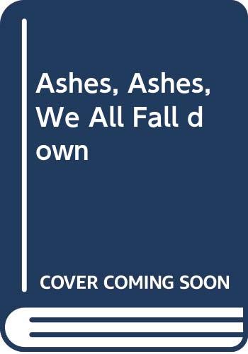 Book cover of Ashes, Ashes, We All Fall Down by Gloria St. John