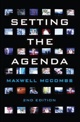 Book cover of Setting The Agenda: Mass Media And Public Opinion by Maxwell McCombs