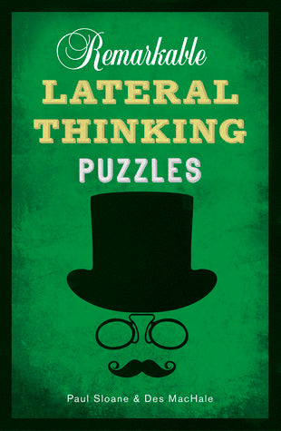 Book cover of Remarkable Lateral Thinking Puzzles by Paul Sloane, Des MacHale