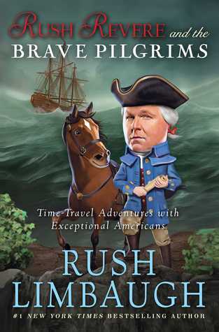 Book cover of Rush Revere And The Brave Pilgrims by Rush Limbaugh