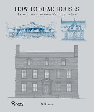 Book cover of How To Read Houses: A Crash Course In Domestic Architecture by Will Jones