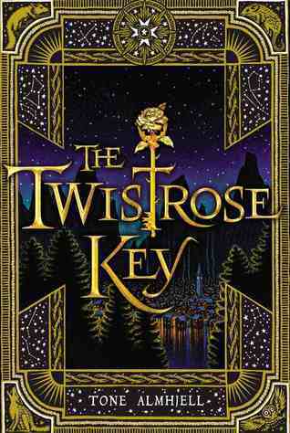 Book cover of The Twistrose Key by Tone Almhjell