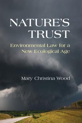 Book cover of Natures Trust: Environmental Law For A New Ecological Age by Mary Christina Wood