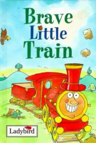 Book cover of Brave Little Train by Nicola Baxter (Ed.)