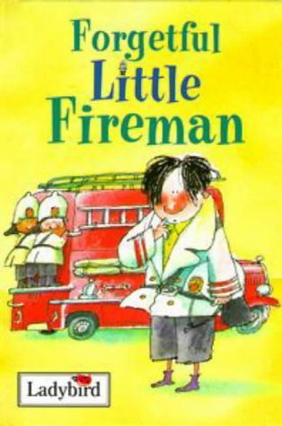 Book cover of Forgetful Little Fireman by Alan MacDonald