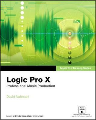 Book cover of Logic Pro X: Professional Music Production by David Nahmani