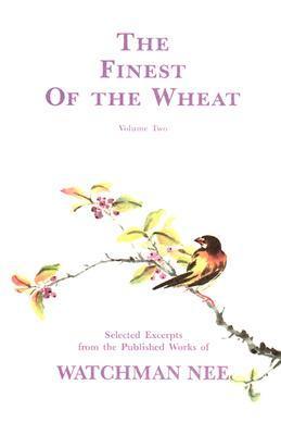 Book cover of The Finest of the Wheat, Vol. 2 by Watchman Nee