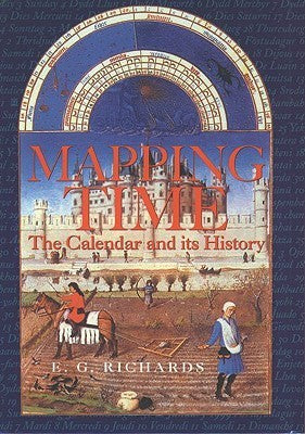 Book cover of Mapping Time: The Calendar And Its History by E.G. Richards