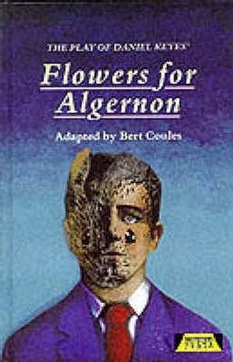 Book cover of The Play Of Daniel Keyes: Flowers For Algernon by Bert Coules (Adapter), Daniel Keyes