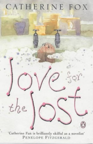 Book cover of Love For The Lost by Catherine  Fox