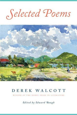 Book cover of Selected Poems by Derek Walcott, Edward Baugh (Ed.)