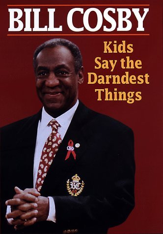 Book cover of Kids Say The Darndest Things by Bill Cosby