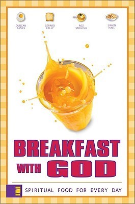Book cover of Breakfast With God: Spiritual Food For Every Day by Duncan Banks, Gerard     Kelly