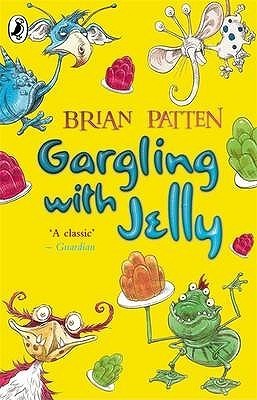 Book cover of Gargling With Jelly : A Collection Of Poems by Brian Patten, Chris Riddell (Illus.)