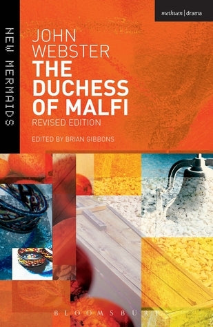 Book cover of The Duchess Of Malfi by John      Webster, Brian Gibbons (Ed.)
