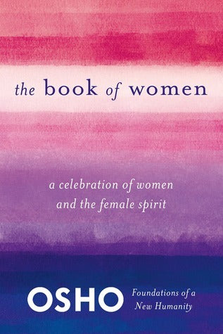 Book cover of The Book of Women: Celebrating the Female Spirit by Osho