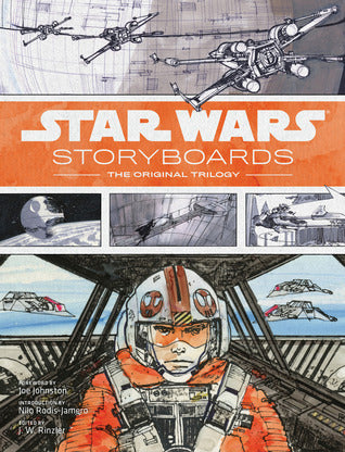 Book cover of Star Wars Storyboards: The Original Trilogy by J.W. Rinzler, Joe Johnston (Introduction)
