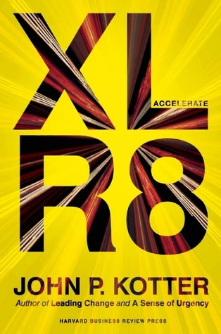 Book cover of Accelerate: Building Strategic Agility For A Faster-Moving World by John P. Kotter