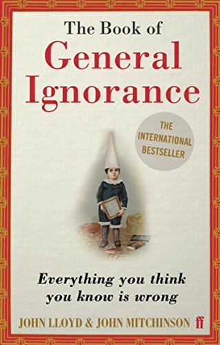 Book cover of The Book of General Ignorance by John Lloyd, John Mitchinson