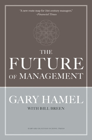 Book cover of The Future of Management by Gary Hamel