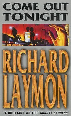 Book cover of Come Out Tonight by Richard Laymon