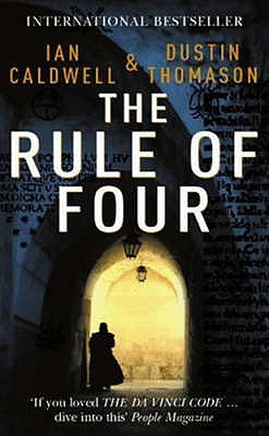 Book cover of The Rule Of Four by Ian Caldwell, Dustin Thomason