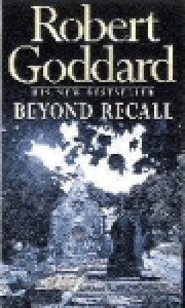 Book cover of Beyond Recall by Robert Goddard