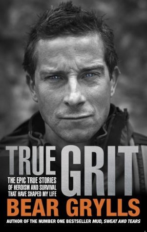 Book cover of True Grit by Bear Grylls