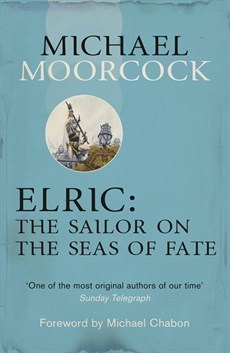 Book cover of Elric: The Sailor On The Seas Of Fate by Michael Moorcock
