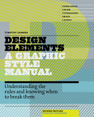 Book cover of Design Elements: Understanding the Rules and Knowing When to Break Them by Timothy Samara