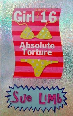 Book cover of Girl, Nearly 16: Absolute Torture by Sue Limb