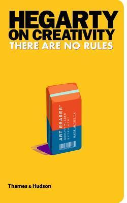 Book cover of Hegarty On Creativity: There Are No Rules by John Hegarty
