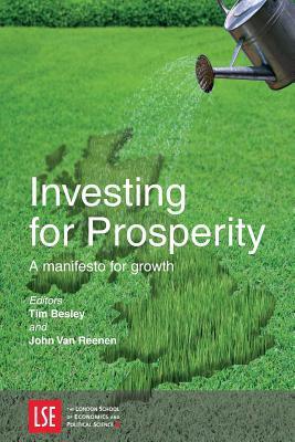Book cover of Investing For Prosperity: A Manifesto For Growth by Tim Besley (Ed.), John Van Reenen (Ed.)