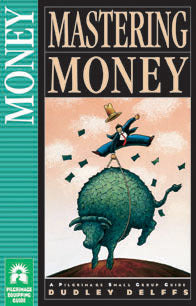 Book cover of Mastering Money: A Pilgrimage Small Group Guide by Dudley J. Delffs, Amy Simpson