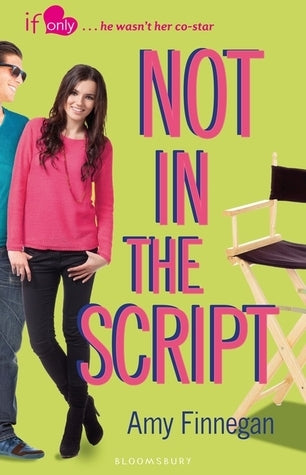 Book cover of Not In The Script by Amy Finnegan