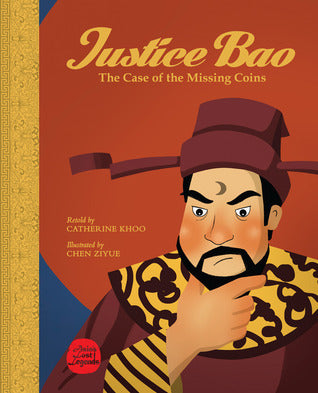 Book cover of Justice Bao: The Case of the Missing Coins by Catherine Khoo (Reteller), Chen Ziyue (Illus.)