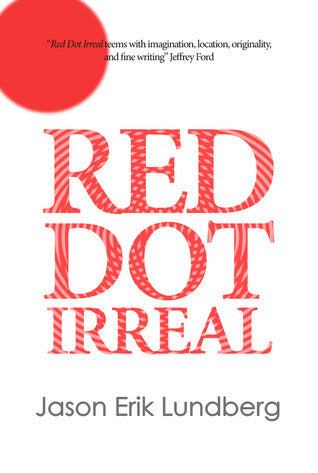 Book cover of Red Dot Irreal by Jason Erik Lundberg