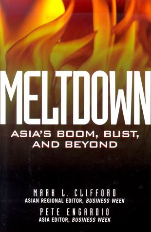 Book cover of Meltdown: Asia's Spectacular Boom and Devastating Bust by Mark L. Clifford, Pete Engardio, Claffcrd & Engardac