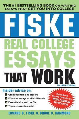 Book cover of Fiske Real College Essays That Work by Edward B. Fiske