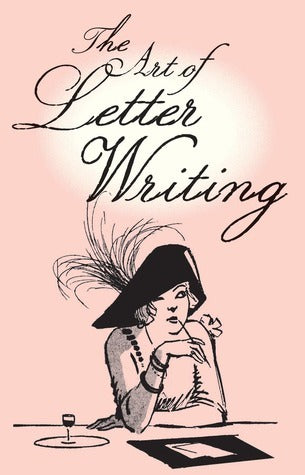Book cover of The Art Of Letter Writing by Bodleian Library (Ed.)