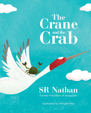 Book cover of The Crane And The Crab by S.R. Nathan, Anngee Neo (Illus.)
