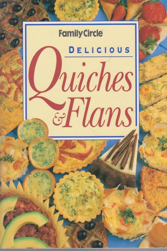 Book cover of Delicious Quiches by Family Circle