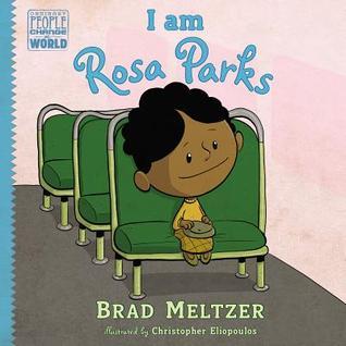 Book cover of I Am Rosa Parks by Brad Meltzer, Christopher Eliopoulos (Illus.)