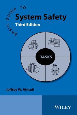 Book cover of Basic Guide To System Safety by Jeffrey W Vincoli