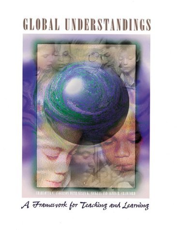 Book cover of Global Understandings: A Framework For Teaching And Learning by Charlotte Anderson
