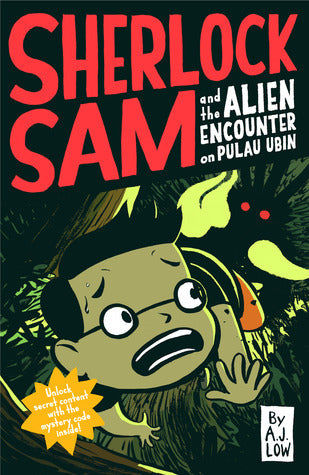 Book cover of Sherlock Sam and the Alien Encounter on Pulau Ubin by A.J. Low, Adan Jimenez, Felicia Low-Jimenez, Drewscape (Illus.)