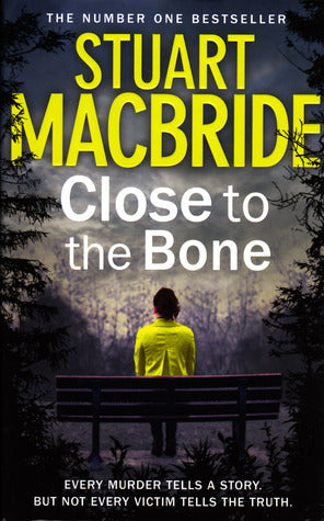 Book cover of Close To The Bone by Stuart MacBride
