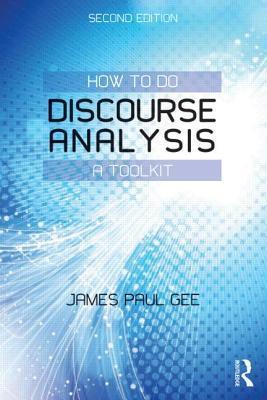 Book cover of How To Do Discourse Analysis by James Paul Gee