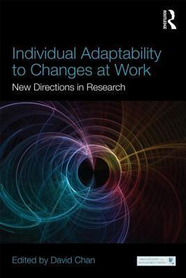 Book cover of Individual Adaptability To Changes At Work by David Chan (Ed.)