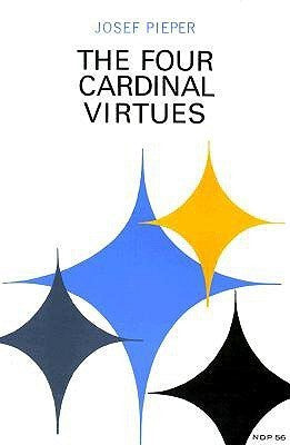 Book cover of The Four Cardinal Virtues by Josef Pieper, Richard Winston (Trans.), Clara Winston (Trans.), Lawrence E. Lynch (Trans.), Daniel F. Coogan (Trans.)